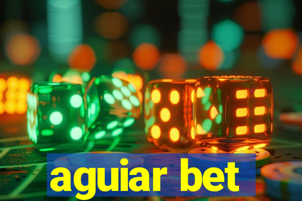 aguiar bet